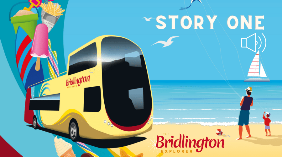 Bridlington Explorer Story One: Heading to Bridlington Spa and Harbour
